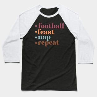 Football Feast Nap Repeat Baseball T-Shirt